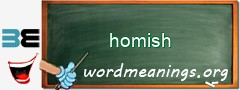 WordMeaning blackboard for homish